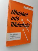 Obrigkeit und Widerstand. Zur politischen Soziologie des Beamtentums.