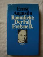 Raumlicht: Der Fall der Evelyne B.