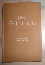 Ludwig Richter - Sein Leben in Bildern