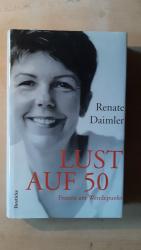Renate Daimler: Lust auf 50 - Frauen am Renate Daimler: Lust auf 50 - Frauen am