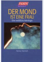 Hanna Heinrich: Der Mond ist eine Frau