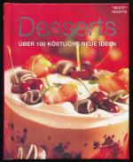 Desserts Über 100 köstliche neue Ideen