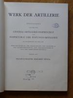 Werk der Artillerie. Die Artillerie im Weltkrieg. Herausgegeben von dem gew. General=Artillerie=Inspektorat und Inspektorat der Festungs=Artillerie im Einvernehmen mit dem gew. Kriegsministerium, der Marinesektion, dem Ministerium für Landesverteidigung, dem Honvedministerium und dem Armeeoberkommando. Verfasst von Feldzeugmeister Adalbert Benda.