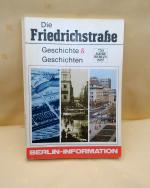 Die Friedrichstrasse - Geschichte & Geschichten