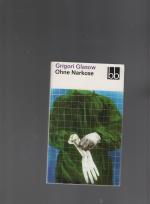 Grigori Glasow: Ohne Narkose. Grigori Glasow: Ohne Narkose.
