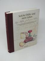 Solche Düfte sind mein Leben - Literarisches und Kulinarisches aus Baden-Württemberg