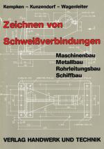 ZEICHNEN VON SCHWEIßVERBINDUNGEN. Maschinenbau. Metallbau. Rohrleitungsbau. Schiffbau. Wie NEUWARE!