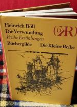 Heinrich Böll: Die Verwundung. Frühe Erz Heinrich Böll: Die Verwundung. Frühe Erz