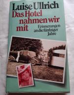 Das Hotel nahmen wir mit. Erinnerungen an die fünfziger Jahre mit 22 Fotos