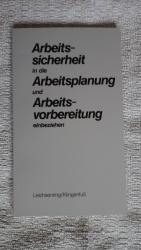 Arbeitssicherheit in die Arbeitsplanung und Arbeitsvorbereitung einbeziehen