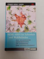 Feng Shui für Schönheit und Wohlbefinden - Das chinesische Geheimwissen um Harmonie und Alterslosigkeit