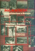 Jetzt, da du frei bist...: Kaffeepflückerinnen in Nicaragua ; Begegnungen, Gespräche, Erlebnisse, Bilder
