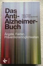 Das Anti-Alzheimer-Buch - Ängste, Fakten, Präventionsmöglichkeiten