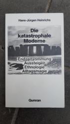 Die katastrophale Moderne Endzeitstimmung Aussteigen Ethnologie Alltagsmagie