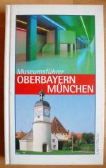 Museumsführer Oberbayern München