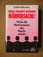 Was heisst schon Männersache! Wider die Mechanismen des Machterhalts.