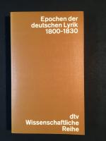 Epochen der deutschen Lyrik. Bd. 7: Gedichte 1800 - 1830. Nach den Erstdrucken in zeitlicher Folge