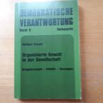 Organisierte Gewalt in der Gesellschaft (= Demokratische Verantwortung Bd. 11)