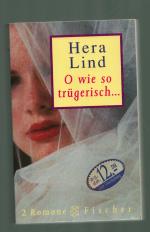 Hera Lind: Oh wie so trügerisch/ 2 Roman Hera Lind: Oh wie so trügerisch/ 2 Roman