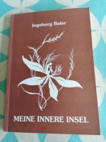 Ingeburg Baier: Meine Innere Insel