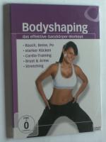 Bodyshaping  das effektive Ganzkörper-Workout Bauch, Beine, Po - starker Rücken - Cardio-Training - Brust & Arme - Stretching