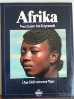 Das Bild unserer Welt / Afrika von Kairo bis Kapstadt