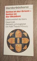 Gottes ist der Orient - Gottes ist der Okzident Lebensweisheit des Islams