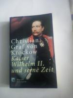 Krockow, Christian von: Kaiser Wilhelm I Krockow, Christian von: Kaiser Wilhelm I