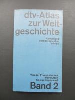 dtv-Atlas Weltgeschichte - Band 2: Von der Französischen Revolution bis zur Gegenwart