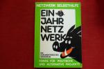 1 Jahr Netzwerk Selbsthilfe. Dokumentation der Gründung und Entwicklung eines Fonds für politische und alternative Projekte mit Beiträgen aller Beteiligten.