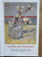 Quellen des Vertrauens. Gedanken und Gedichte von Dürrenmatt, Van Gogh, ect.