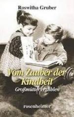 Roswitha Gruber: Vom Zauber der Kindheit Roswitha Gruber: Vom Zauber der Kindheit