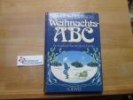 Weihnachts-ABC] ; Bartos-Höppners Weihnachts-ABC : e. Lesebuch für d. ganze Familie. ausgedacht, zusammengetragen u. aufgeschrieben von Barbara Bartos-Höppner. Unter Mitarb. von Burghard Bartos. Reich ausgestattet mit Bildern von Arnhild Johne