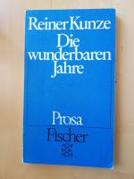 Reiner Kunze: Die wunderbaren Jahre - Pr Reiner Kunze: Die wunderbaren Jahre - Pr