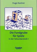 Fundgrube. Sekundarstufe I / Die Fundgrube für Spiele