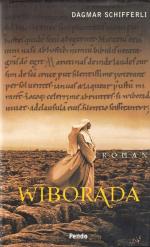 WIBORADA. Historischer Roman über die St.Galler Inklusin.