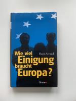 Wieviel Einigung braucht Europa?