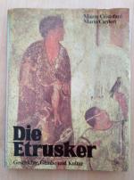 Die Etrusker, Geschichte, Glaube und Kultur