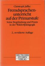 Fremdsprachenunterricht auf der Primarstufe  ;  Seine Begründung und Praxis in der Waldorfpädagogik.