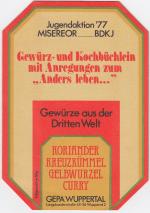 Gewürze aus der Dritten Welt. Gewürz- und Kochbüchlein mit Anregungen zum "Anders leben ..."  Jugendaktion '77 Misereor - BDKJ