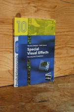 Special Visual Effects. Planung und Produktion (Produktionspraxis, Bd. 10)