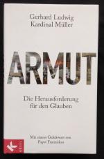 Armut - Die Herausforderung für den Glauben - Mit einem Geleitwort von Papst Franziskus