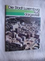 Die Stadt Luxemburg kurz dargestellt