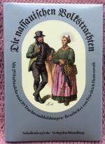 Die nassauischen Volkstrachten • Nachdruck der 1905 erschienen ersten Auflage • Auf Grund des vom † Amtsgerichtsrat A. D. Düssell gesammelten Materials bearbeitet von Friedrich Hottenroth