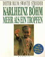 Karlheinz Böhm - Mehr als ein Tropfen Eine Bilanz von "Menschen für Menschen"