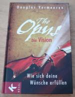 The Opus - die Vision - Wie sich deine Wünsche erfüllen