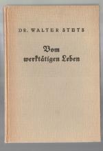 Dr. Walter Stets: Vom werktätigen Leben Dr. Walter Stets: Vom werktätigen Leben