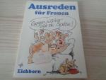 Ulla Gast: Ausreden für Frauen