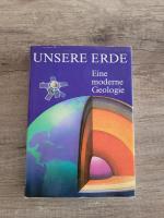 Unsere Erde - Eine moderne Geologie