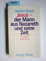 Jesus - der Mann aus Nazareth und seine Zeit Herbert Braun